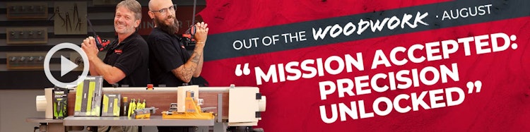 Out of the Woodwork - "Mission accepted: precision unlocked"