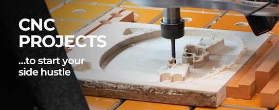 CNC projects to start your side hustle