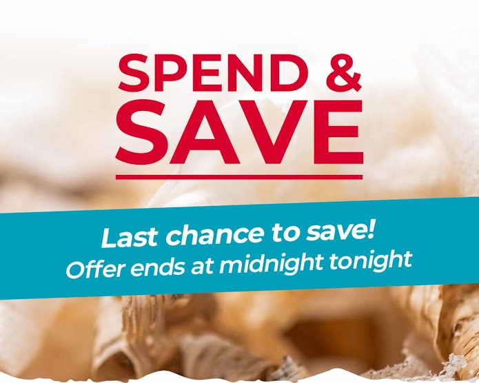 Spend and Save - offer ends at midnight tonight!