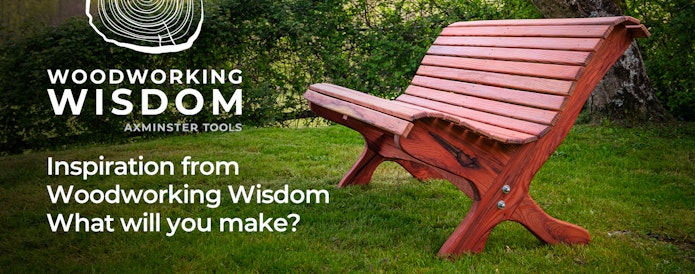 Inspiration from Woodworking Wisdom - what will you make?