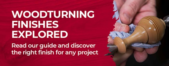Woodturning finishes explored - read our guide