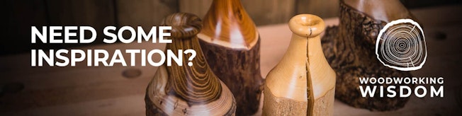 Need some inspiration? Woodworking Wisdom