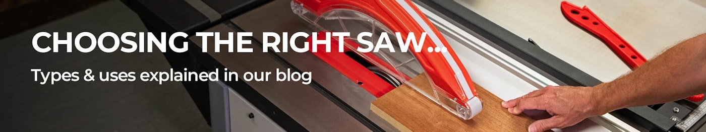 Choosing the right saw - read our blog