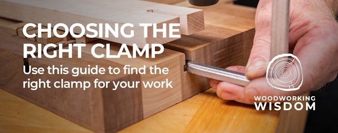 Choosing the right clamps - use this guide to find the right clamp for your work