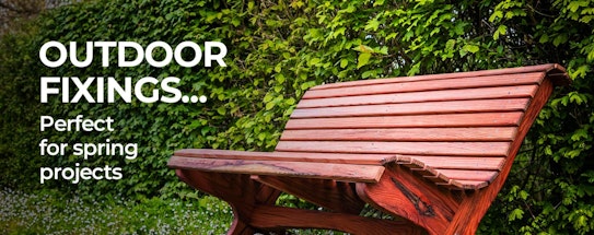 Outdoor fixings... perfect for spring projects