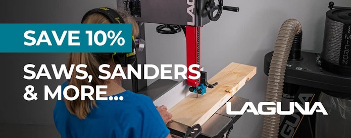 SAVE 10% - Laguna saws, sanders & more...