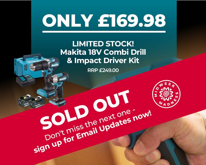 SOLD OUT! Makita 18V Combi Drill & Impact Driver Kit only £169.98