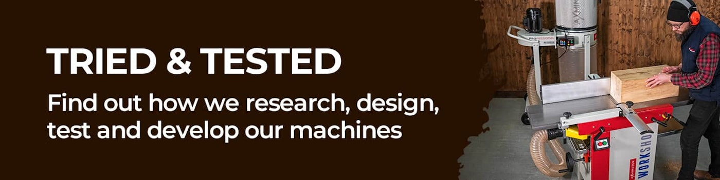 Tried & Tested - find out how we research, design, test and develop our machines